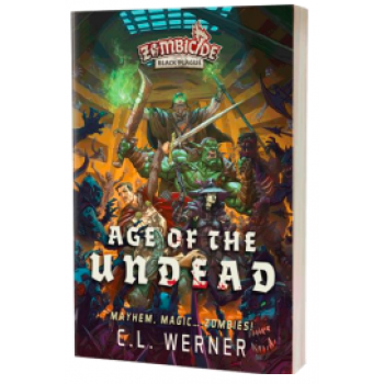 Age of the Undead: A Zombicide - Black Plague Novel